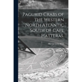Pagurid Crabs of the Western North Atlantic South of Cape Hatteras.