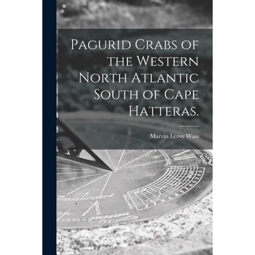 Pagurid Crabs of the Western North Atlantic South of Cape Hatteras.