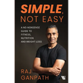 Simple, Not Easy: A No-Nonsense Guide to Fitness, Nutrition and Weight Loss