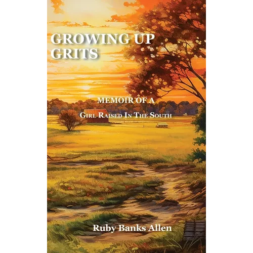 Growing Up Grits: A Memoir of a Girl Raised in the South