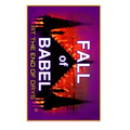 Fall Of Babel: At The Time Of The End