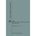 Code of Federal Regulations Title 29, Labor, Parts 500-899, 2018