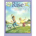 Rise: A Child's Guide to Eastertide -- Part of the Circle of Wonder Series