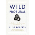 Wild Problems: A Guide to the Decisions That Define Us