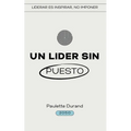 Un Lider sin Puesto