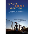 Toward Border Abolition: Migrant Struggles and the Law