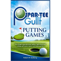 Par-Tee Gullf Putting Games: For all ages especially junior golfers, high school and college golf team, seniors and indoor parties
