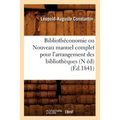 Bibliothéconomie Ou Nouveau Manuel Complet Pour l'Arrangement Des Bibliothèques (N Éd) (Éd.1841)
