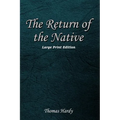 The Return of the Native: Large Print Format