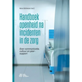 Handboek openheid na incidenten in de zorg: Over communicatie, cultuur en peer-support