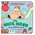 The Sick Nose: A fun children's picture book about body parts, biology, anatomy and physiology