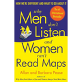 Why Men Don't Listen and Women Can't Read Maps: How We're Different and What to Do about It