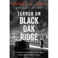 Terror on Black Oak Ridge: A novel from the top-secret days of the Manhattan Project