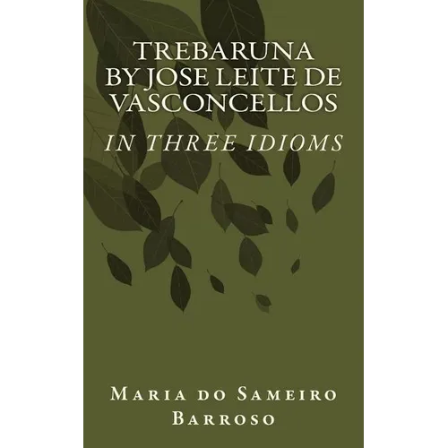 Trebaruna by Jose Leite de Vasconcellos: In three idioms