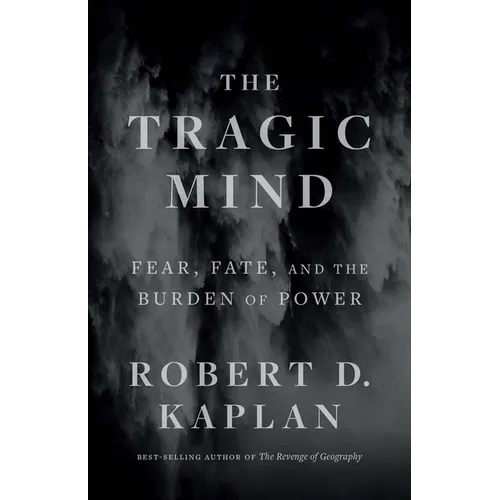The Tragic Mind: Fear, Fate, and the Burden of Power