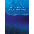 Mechanics of Underwater Noise