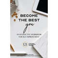 Become the Best You: An Interactive Workbook for Self-Improvement