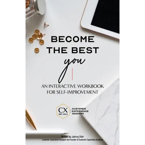 Become the Best You: An Interactive Workbook for Self-Improvement