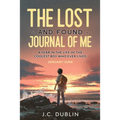 The Lost and Found Journal of Me: A Year in the Life of the Coolest Boy Who Ever Lived (January-June)