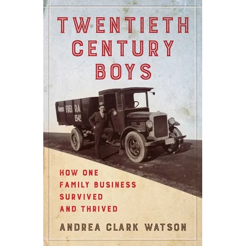 Twentieth Century Boys: How One Multigenerational Family Business Survived and Thrived