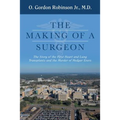 The Making of a Surgeon: The Story of the First Heart and Lung Transplants and the Murder of Medgar Evers