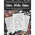 Adult Coloring Book & Journal: Color, Write, Relax