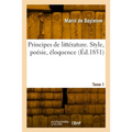 Principes de littérature. Style, poésie, éloquence. Tome 1