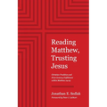 Reading Matthew, Trusting Jesus: Christian Tradition and First-Century Fulfillment within Matthew 24-25