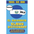 El Salvador Slang Dictionary: Your Fun and Easy Guide to Speaking Salvadoran Spanish