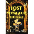 Lost Voyageur In Time: Book One of the Emmaline O'Byrne and the Library of Hereafter Series