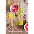 A Brief History of Fruit: Poems