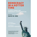 Democracy in a Hotter Time: Climate Change and Democratic Transformation