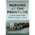 Nursing at the Frontline: A Ww2 Diary from North Africa and Italy