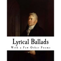 Lyrical Ballads: With a Few Other Poems