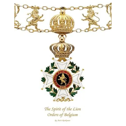 The Spirit of the Lion: Orders of Belgium
