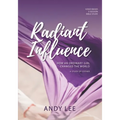 Radiant Influence: How an ordinary girl changed the world - a study of Esther