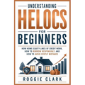 Understanding HELOCs for Beginners: How Home Equity Lines of Credit Work, How to Borrow Responsibly, and How to Avoid Costly Mistakes