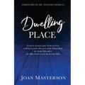 Dwelling Place: God's endtime strategy a dwelling place for himself in the hearts of his sons and daughters.
