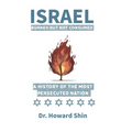 Israel: Burn But Not Consumed: : A History of the Most Persecuted Nation