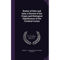 Brains of Rats and men; a Survey of the Origin and Biological Significance of the Cerebral Cortex