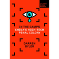 In the Camps: China's High-Tech Penal Colony