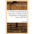 Le Nâcérî. La Perfection Des Deux Arts Ou Traité Complet d'Hippologie Et d'Hippiatrie Arabes: Tome II. Partie 2