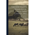 The Stockman's Brand Book, Keya Paha County, 1902