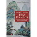 The Way of the Five Elements: 52 Weeks of Powerful Acupoints for Physical, Emotional, and Spiritual Health