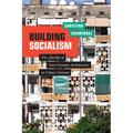 Building Socialism: The Afterlife of East German Architecture in Urban Vietnam