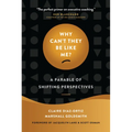 Why Can't They Be Like Me?: A Parable of Shifting Perspectives
