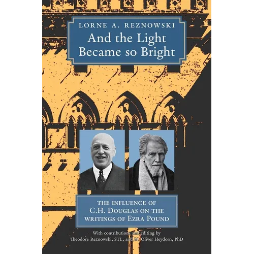 And the Light Became so Bright: The Influence of C.H. Douglas on the Writings of Ezra Pound