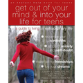 Get Out of Your Mind and Into Your Life for Teens: A Guide to Living an Extraordinary Life