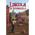 Lincoln in Springfield