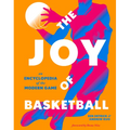 The Joy of Basketball: An Encyclopedia of the Modern Game
